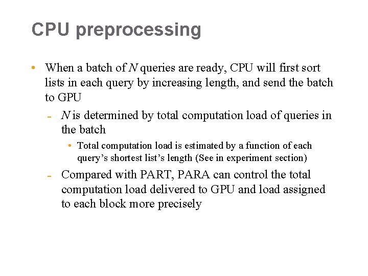 CPU preprocessing • When a batch of N queries are ready, CPU will first