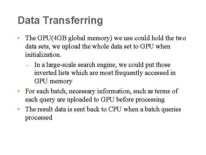 Data Transferring • The GPU(4 GB global memory) we use could hold the two