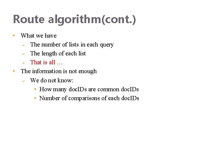 Route algorithm(cont. ) • What we have The number of lists in each query