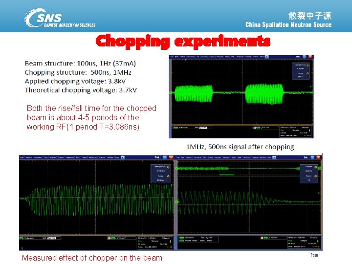 Chopping experiments Both the rise/fall time for the chopped beam is about 4 -5