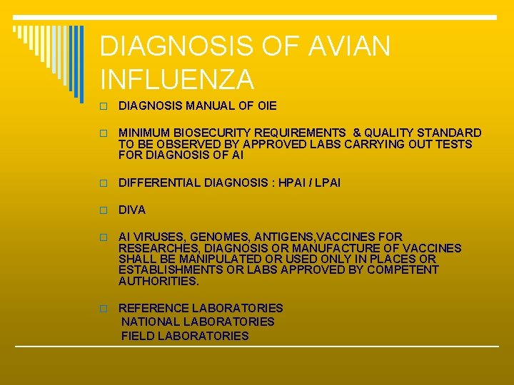 DIAGNOSIS OF AVIAN INFLUENZA o DIAGNOSIS MANUAL OF OIE o MINIMUM BIOSECURITY REQUIREMENTS &