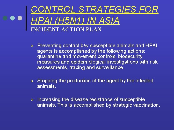 CONTROL STRATEGIES FOR HPAI (H 5 N 1) IN ASIA INCIDENT ACTION PLAN Ø