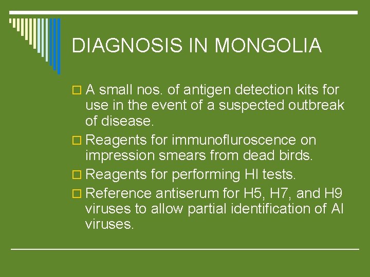 DIAGNOSIS IN MONGOLIA o A small nos. of antigen detection kits for use in