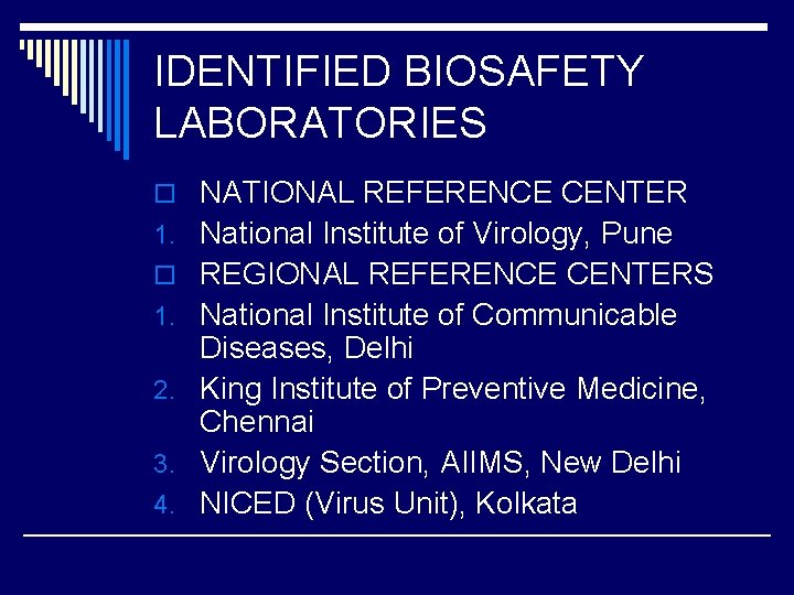 IDENTIFIED BIOSAFETY LABORATORIES o NATIONAL REFERENCE CENTER 1. National Institute of Virology, Pune o