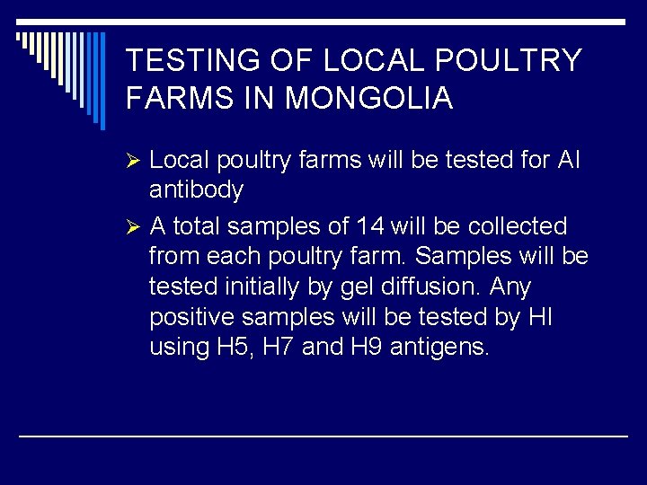 TESTING OF LOCAL POULTRY FARMS IN MONGOLIA Ø Local poultry farms will be tested