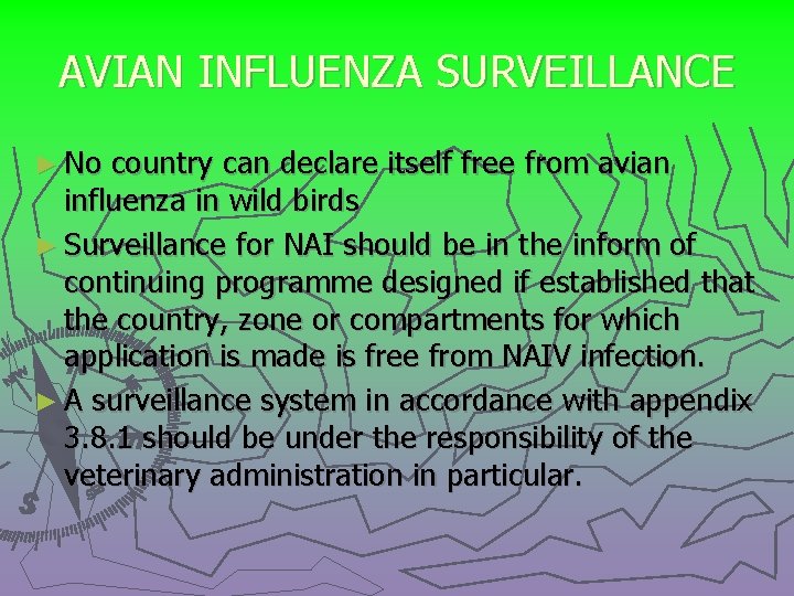 AVIAN INFLUENZA SURVEILLANCE ► No country can declare itself free from avian influenza in