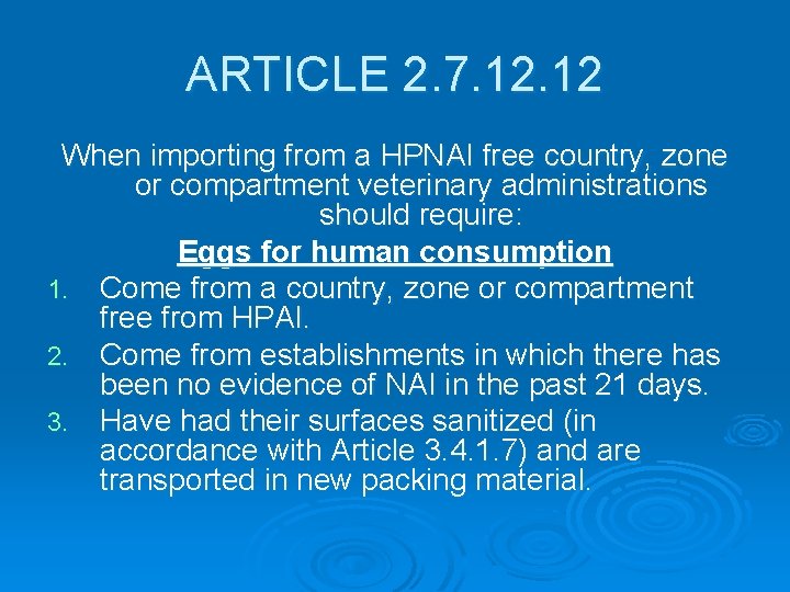 ARTICLE 2. 7. 12 When importing from a HPNAI free country, zone or compartment