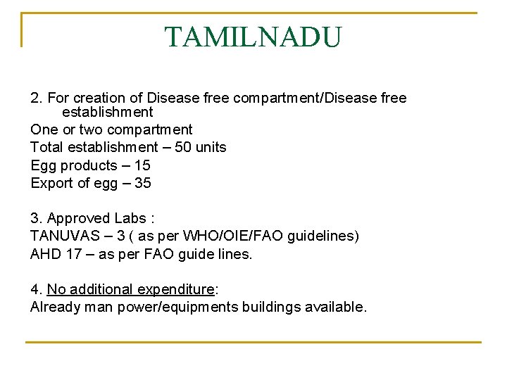 TAMILNADU 2. For creation of Disease free compartment/Disease free establishment One or two compartment