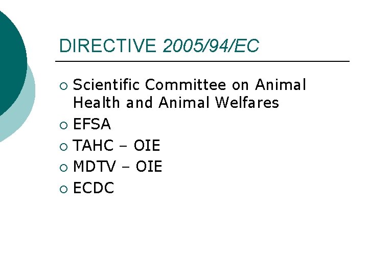 DIRECTIVE 2005/94/EC Scientific Committee on Animal Health and Animal Welfares ¡ EFSA ¡ TAHC