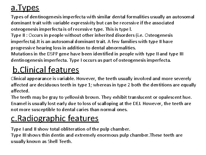 a. Types of dentinogenesis imperfecta with similar dental formalities usually an autosomal dominant trait