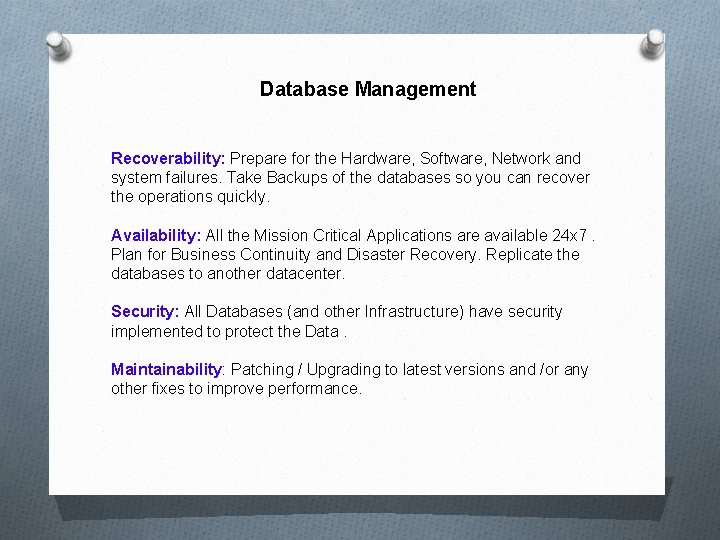 Database Management Recoverability: Prepare for the Hardware, Software, Network and system failures. Take Backups