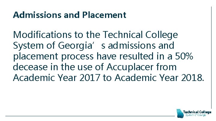 Admissions and Placement Modifications to the Technical College System of Georgia’s admissions and placement