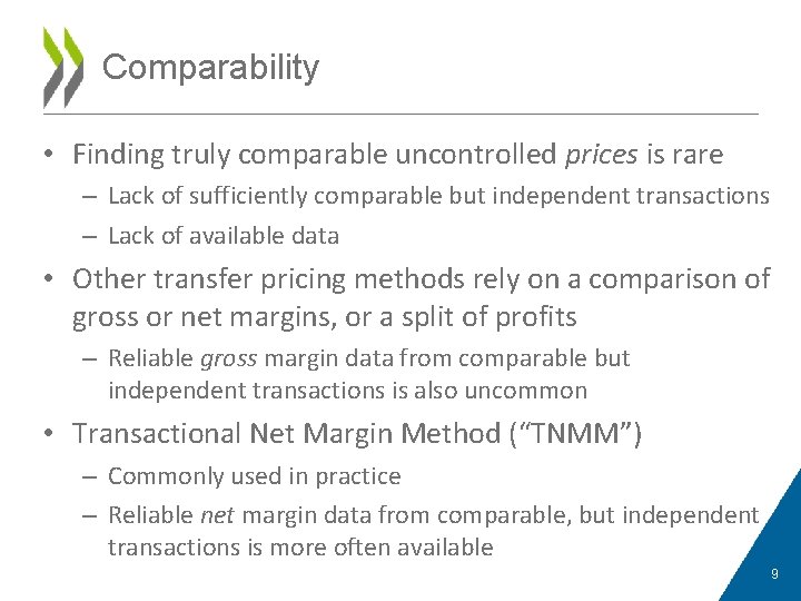Comparability • Finding truly comparable uncontrolled prices is rare – Lack of sufficiently comparable