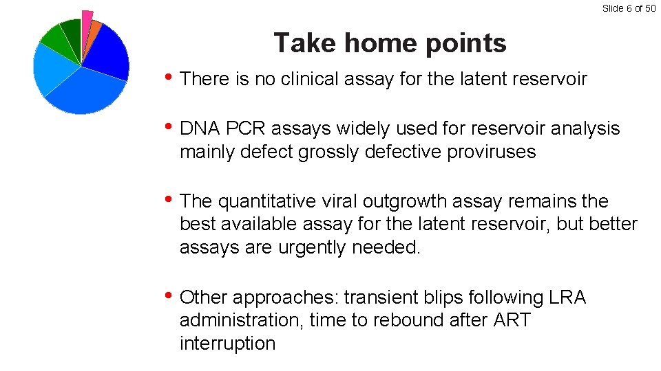 Slide 6 of 50 Take home points • There is no clinical assay for