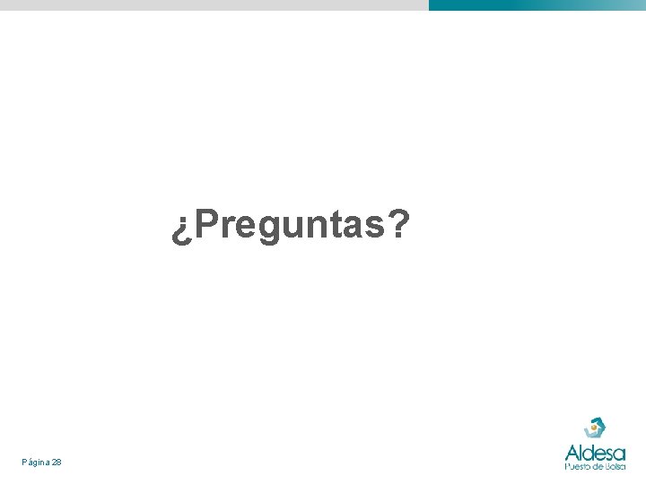 ¿Preguntas? Página 28 ¿Preguntas? Página 28