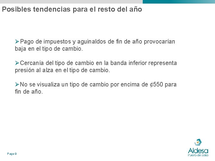 Posibles tendencias para el resto del año ØPago de impuestos y aguinaldos de fin Posibles tendencias para el resto del año ØPago de impuestos y aguinaldos de fin
