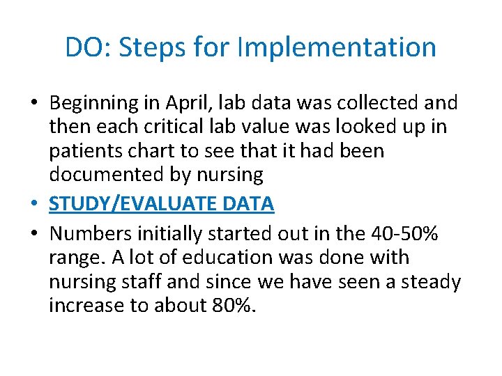 DO: Steps for Implementation • Beginning in April, lab data was collected and then