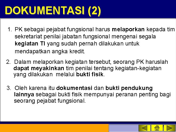 DOKUMENTASI (2) 1. PK sebagai pejabat fungsional harus melaporkan kepada tim sekretariat penilai jabatan