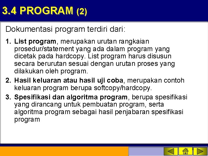 3. 4 PROGRAM (2) Dokumentasi program terdiri dari: 1. List program, merupakan urutan rangkaian