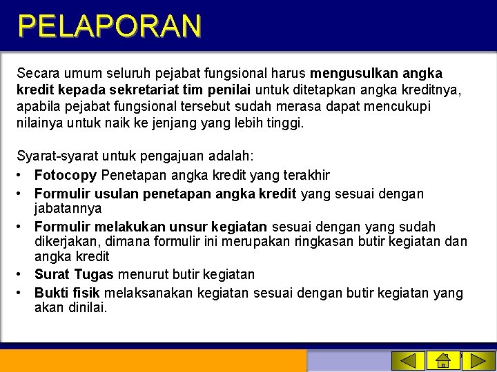 PELAPORAN Secara umum seluruh pejabat fungsional harus mengusulkan angka kredit kepada sekretariat tim penilai