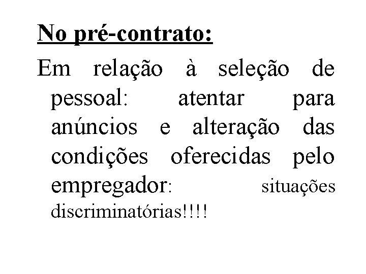 No pré-contrato: Em relação à seleção de pessoal: atentar para anúncios e alteração das