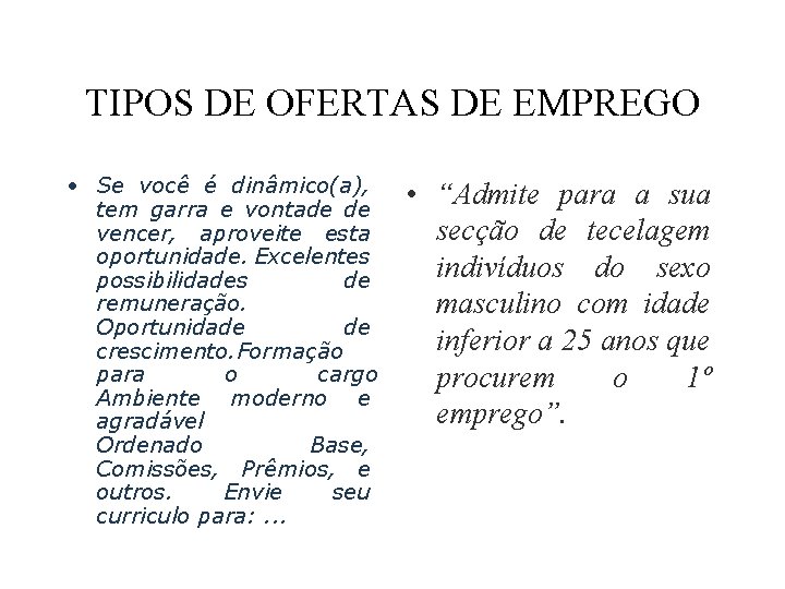 TIPOS DE OFERTAS DE EMPREGO • Se você é dinâmico(a), tem garra e vontade