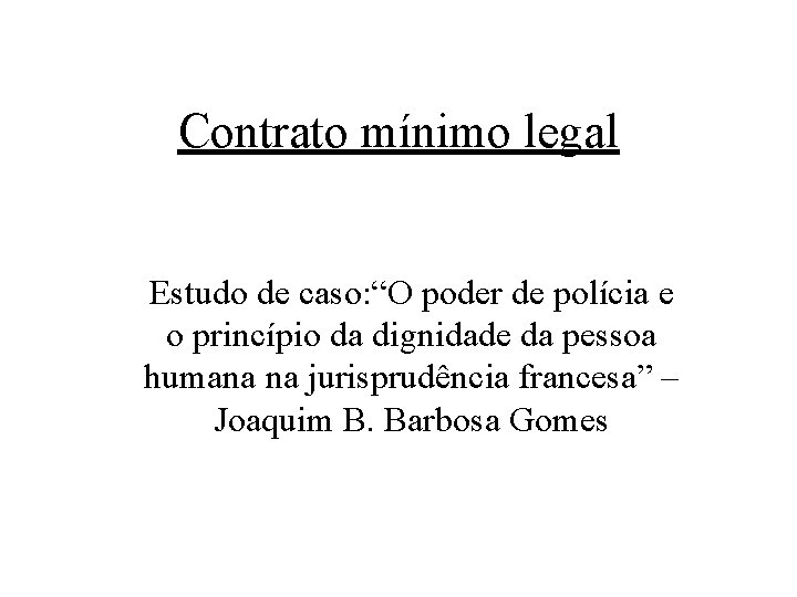 Contrato mínimo legal Estudo de caso: “O poder de polícia e o princípio da