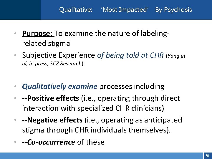 Qualitative: ‘Most Impacted’ By Psychosis • Purpose: To examine the nature of labeling- related