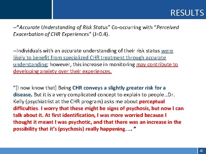 RESULTS --“Accurate Understanding of Risk Status” Co-occurring with “Perceived Exacerbation of CHR Experiences” (J=0.