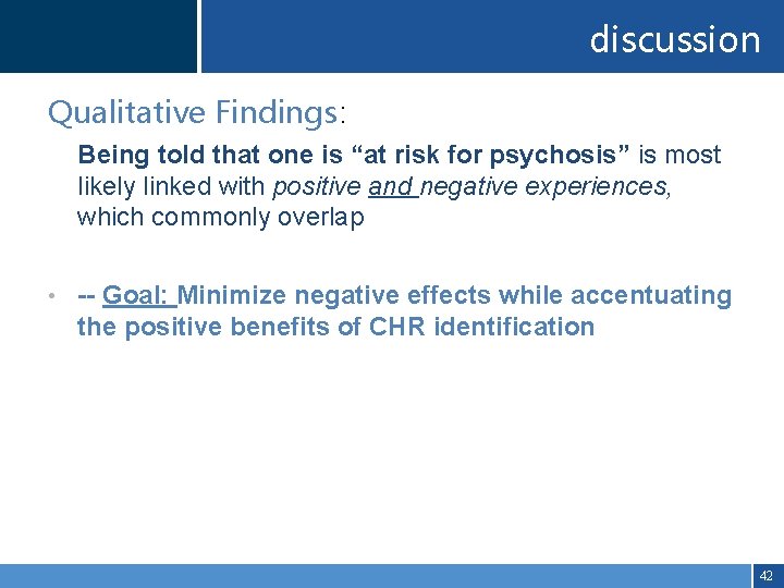 discussion Qualitative Findings: Being told that one is “at risk for psychosis” is most