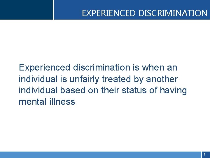 Click to edit Master title style EXPERIENCED DISCRIMINATION • Click to edit Master text