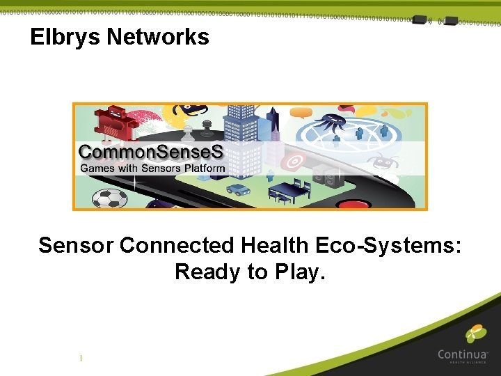 Elbrys Networks Sensor Connected Health Eco-Systems: Ready to Play. | 