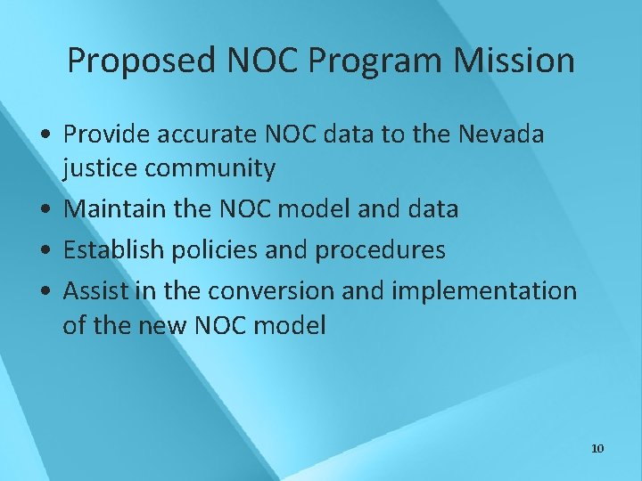 Proposed NOC Program Mission • Provide accurate NOC data to the Nevada justice community