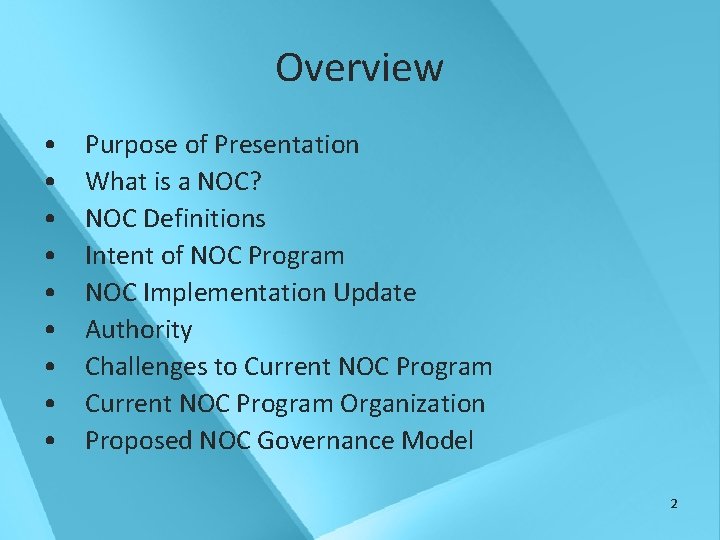 Overview • • • Purpose of Presentation What is a NOC? NOC Definitions Intent
