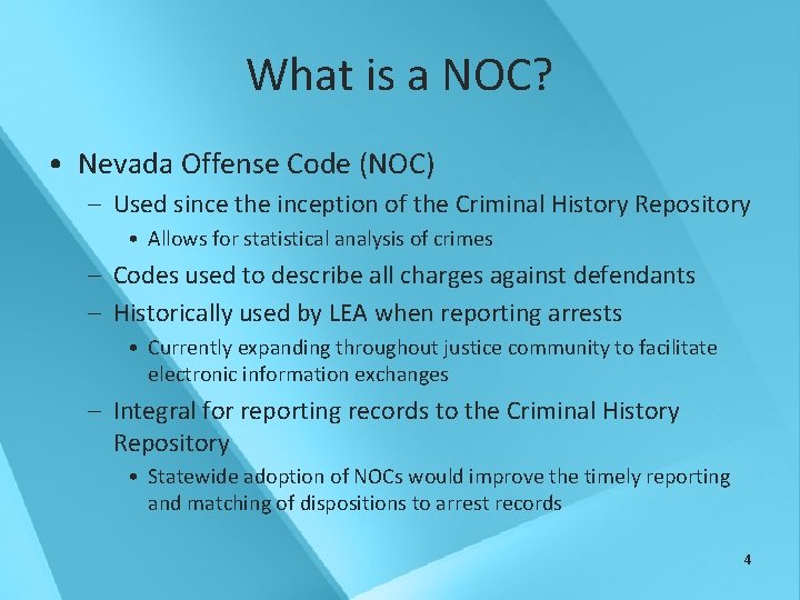 What is a NOC? • Nevada Offense Code (NOC) – Used since the inception