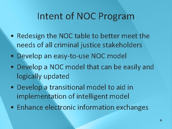 Intent of NOC Program • Redesign the NOC table to better meet the needs
