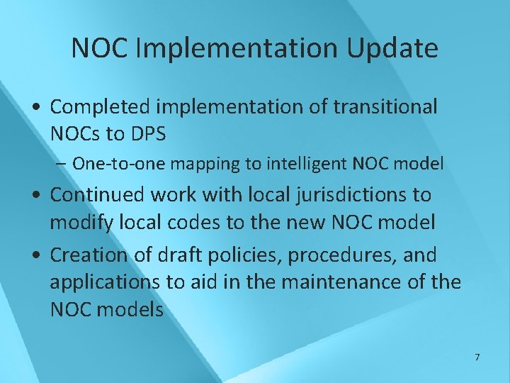 NOC Implementation Update • Completed implementation of transitional NOCs to DPS – One-to-one mapping