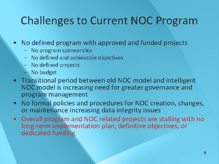 Challenges to Current NOC Program • No defined program with approved and funded projects