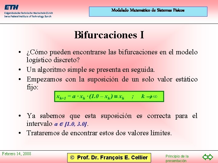 Modelado Matemático de Sistemas Físicos Bifurcaciones I • ¿Cómo pueden encontrarse las bifurcaciones en