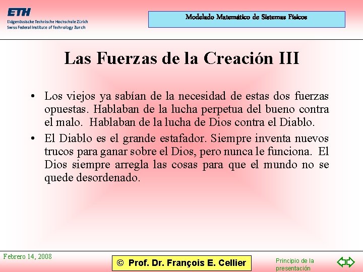 Modelado Matemático de Sistemas Físicos Las Fuerzas de la Creación III • Los viejos