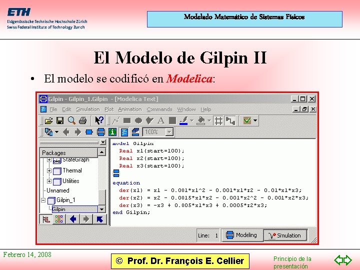 Modelado Matemático de Sistemas Físicos El Modelo de Gilpin II • El modelo se