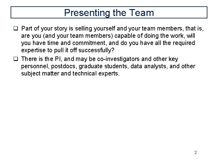 Presenting the Team q Part of your story is selling yourself and your team