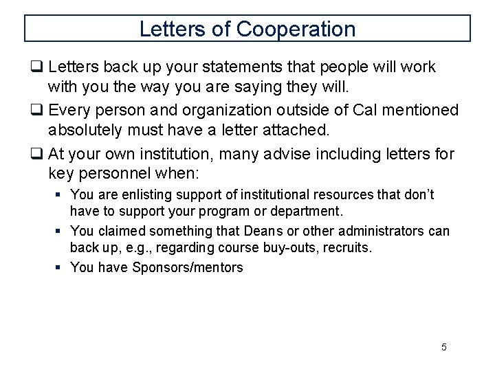 Letters of Cooperation q Letters back up your statements that people will work with