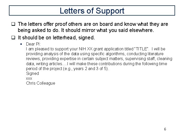 Letters of Support q The letters offer proof others are on board and know