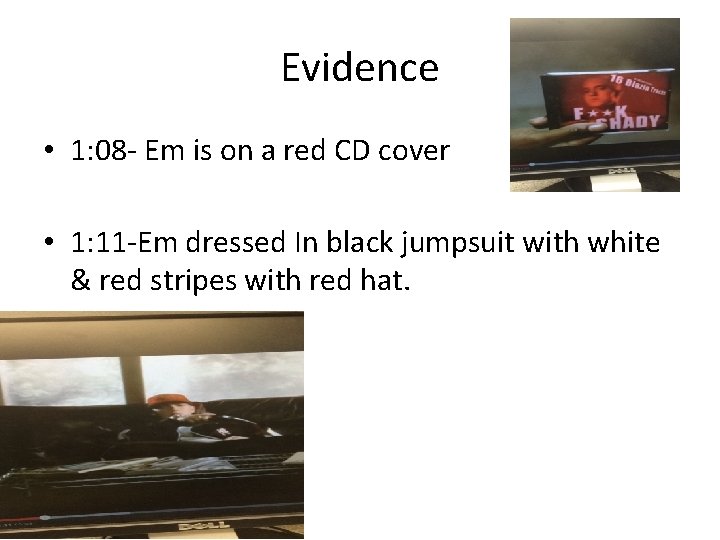 Evidence • 1: 08 - Em is on a red CD cover • 1: