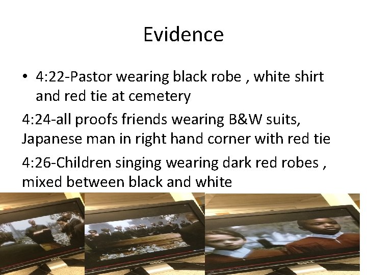 Evidence • 4: 22 -Pastor wearing black robe , white shirt and red tie