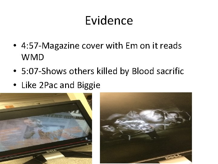 Evidence • 4: 57 -Magazine cover with Em on it reads WMD • 5: