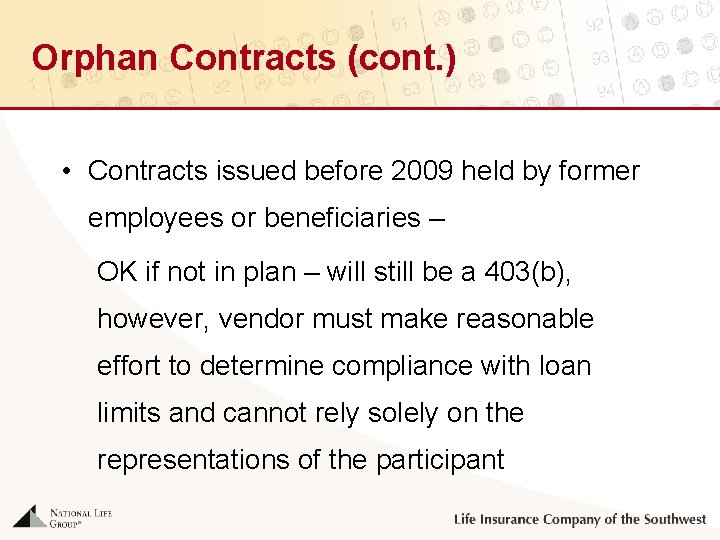 Orphan Contracts (cont. ) • Contracts issued before 2009 held by former employees or