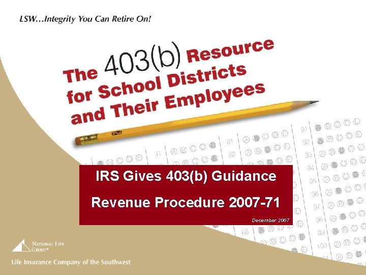 IRS Gives 403(b) Guidance Revenue Procedure 2007 -71 December 2007 