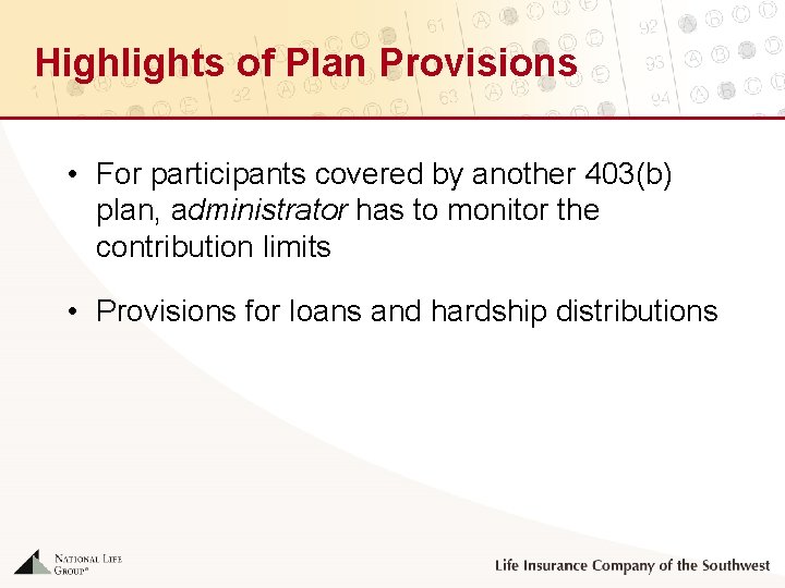 Highlights of Plan Provisions • For participants covered by another 403(b) plan, administrator has